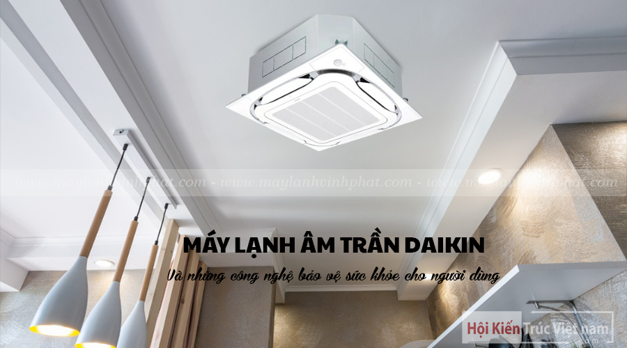 Điều hòa âm trần DAIKIN có những ưu thế vượt trội gì? tổng đại lý bán và thi công rẻ